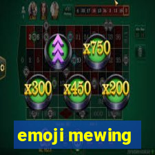 emoji mewing